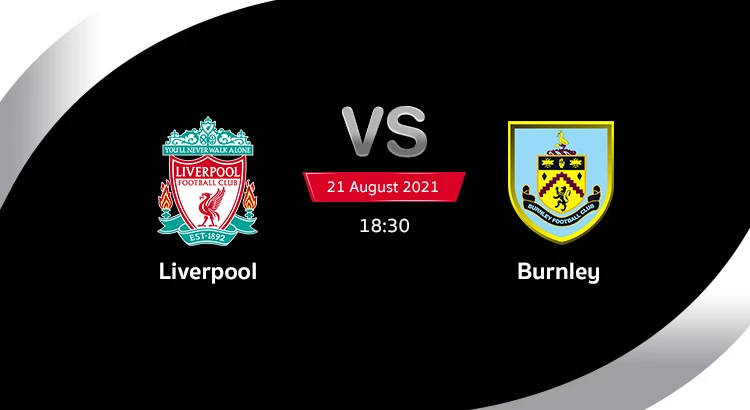 ดูบอล liverpool vs burnley 21-8-2021