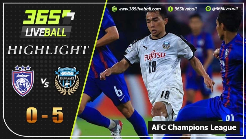ไฮไลท์ เอเอฟซี แชมเปี้ยนลีก ยะโฮร์ ดารุล VS คาวาซากิ ฟรอนตาเล่