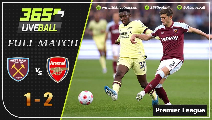 Full Match พรีเมียร์ลีกอังกฤษ เวสต์แฮม ยูไนเต็ด VS อาร์เซน่อล