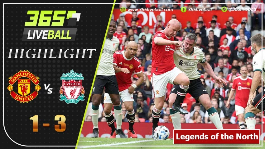 ไฮไลท์ ศึกตำนานแดงเดือด (Legends of the North) แมนฯ ยู VS ลิเวอร์พูล