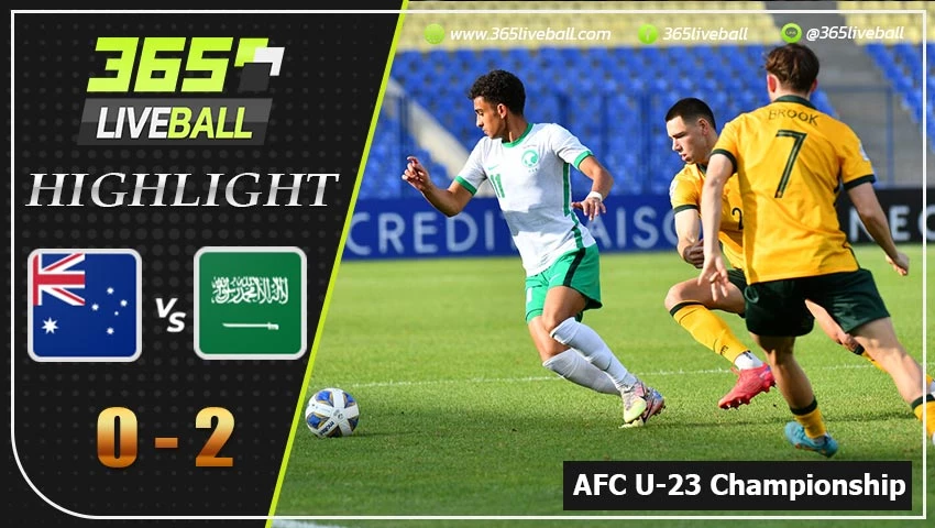 ไฮไลท์ เอเอฟซี ยู-23 แชมป์เปิยนชิพ ออสเตรเลีย VS ซาอุดีอาระเบีย