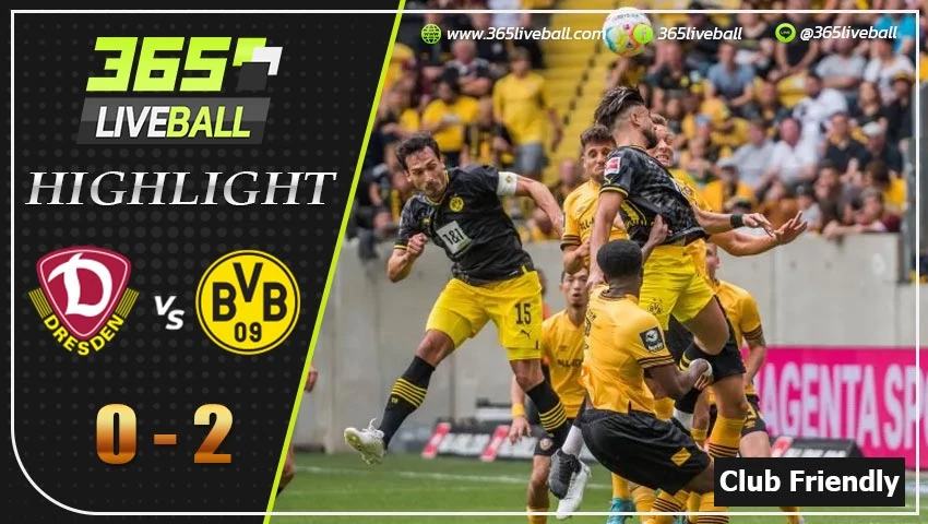 ไฮไลท์ กระชับมิตรสโมสร ดินาโม เดรสเดน VS โบรุสเซีย ดอร์ทมุนด์