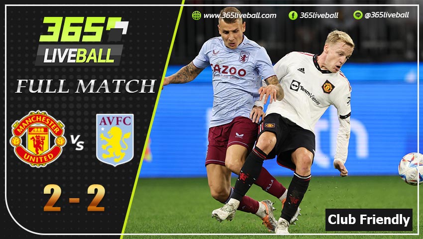 Full Match กระชับมิตรสโมสร แมนฯ ยูไนเต็ด VS แอสตัน วิลล่า