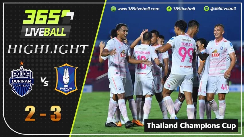 ไฮไลท์ ไทยแลนด์แชมป์เปี้ยน คัพ บุรีรัมย์ ยูไนเต็ด VS บีจี ปทุม ยูไนเต็ด