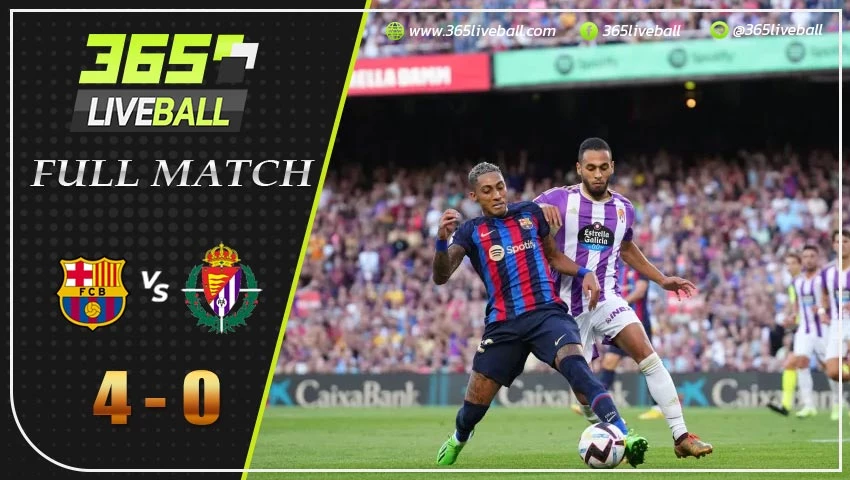 fullmatch บาร์เซโลน่า พบ เรอัล บายาโดลิด