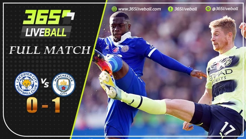 Full Match เลสเตอร์ ซิตี้ พบ แมนฯ ซิตี้