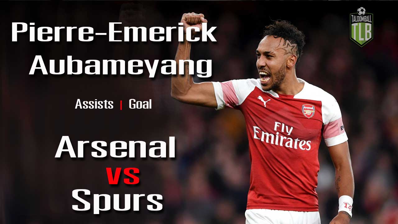 รวมจังหวะการเล่นของ ปิแอร์-เอเมอริค โอบาเมย็อง ในเกมส์ ลอนดอน ดาร์บี้