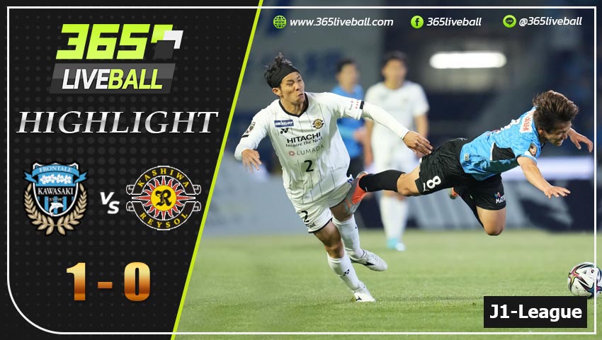 ไฮไลท์ เจแปน เจ-ลีก คาวาซากิ ฟรอนตาเล่ VS คาชิว่า เรย์โซล