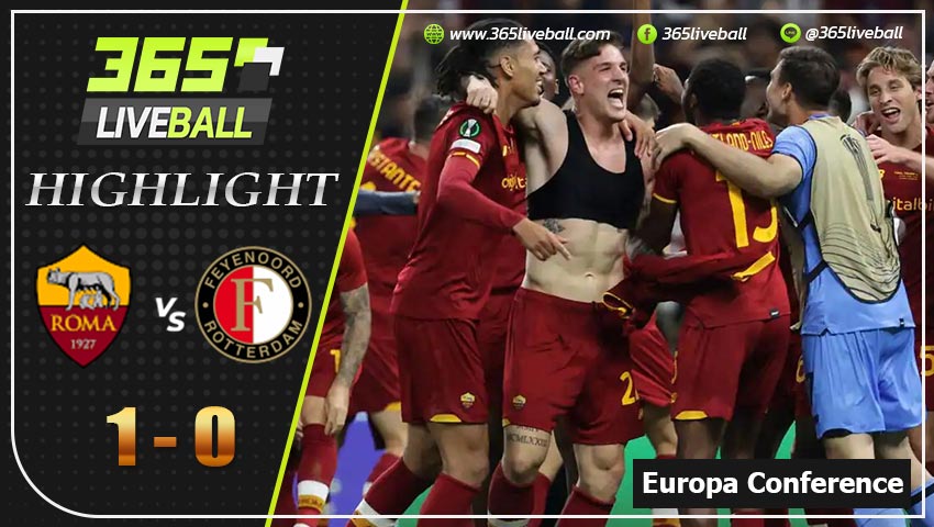 ไฮไลท์ ยูฟ่า ยูโรป้า คอนเฟอเรนซ์ลีก (รอบชิงชนะเลิศ) เอเอส โรม่า VS เฟเยนูร์ด