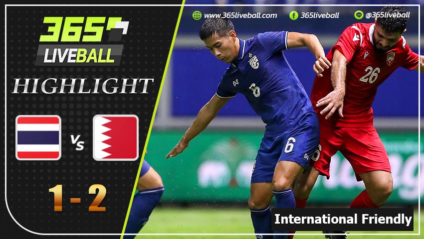 ไฮไลท์ กระชับมิตรทีมชาติ ทีมชาติไทย VS บาห์เรน