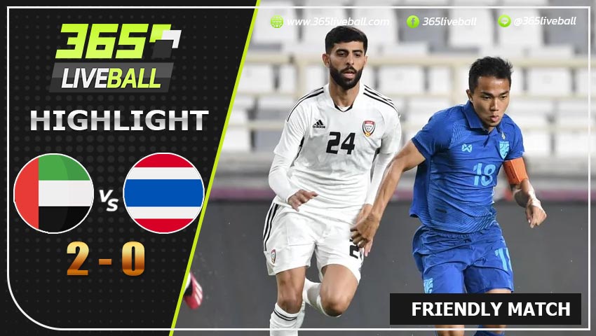 ไฮไลท์ อาหรับเอมิเรตส์ พบ ทีมชาติไทย