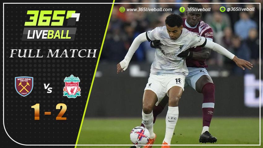 Full Match เวสต์แฮม ยูไนเต็ด พบ ลิเวอร์พูล
