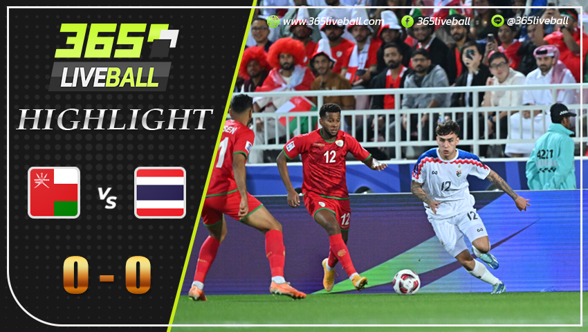 ไฮไลท์ โอมาน vs ทีมชาติไทย