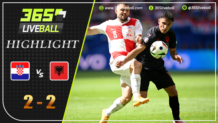 ไฮไลท์ โครเอเชีย vs แอลเบเนีย
