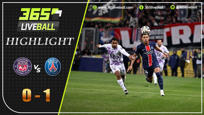ไฮไลท์ ตูลูส vs ปารีส แซงต์ แชร์กแมง