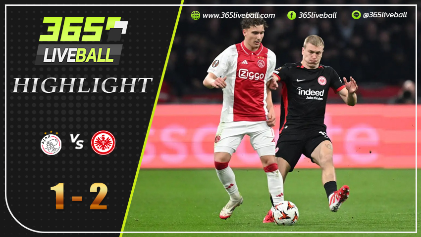 ไฮไลท์ อาแจกซ์ พบ ไอน์ทรัค แฟร้งค์เฟิร์ต