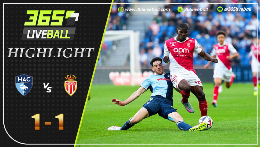 ไฮไลท์ เลอ อาฟร์ vs โมนาโก