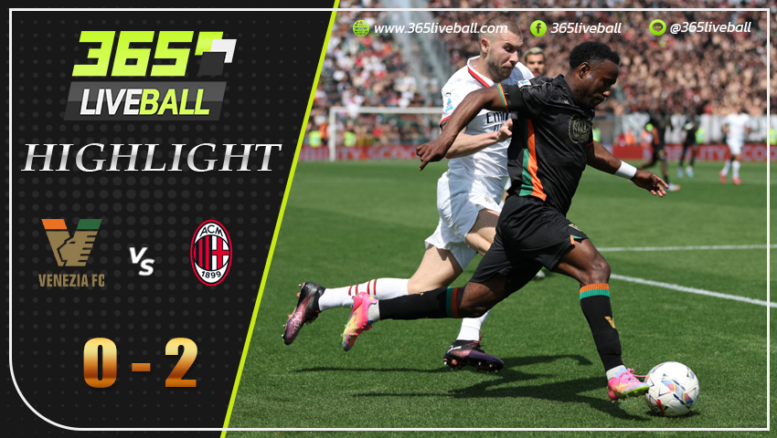 ไฮไลท์ เวเนเซีย vs เอซี มิลาน