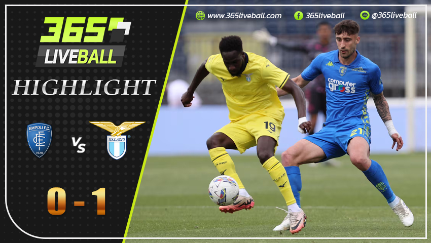 ไฮไลท์ เอ็มโปลี vs ลาซิโอ้
