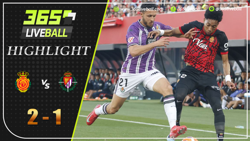 ไฮไลท์ มายอร์ก้า vs เรอัล บายาโดลิด