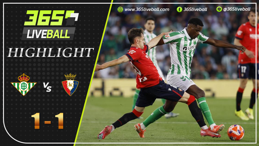 ไฮไลท์ เรอัล เบติส vs โอซาซูน่า 