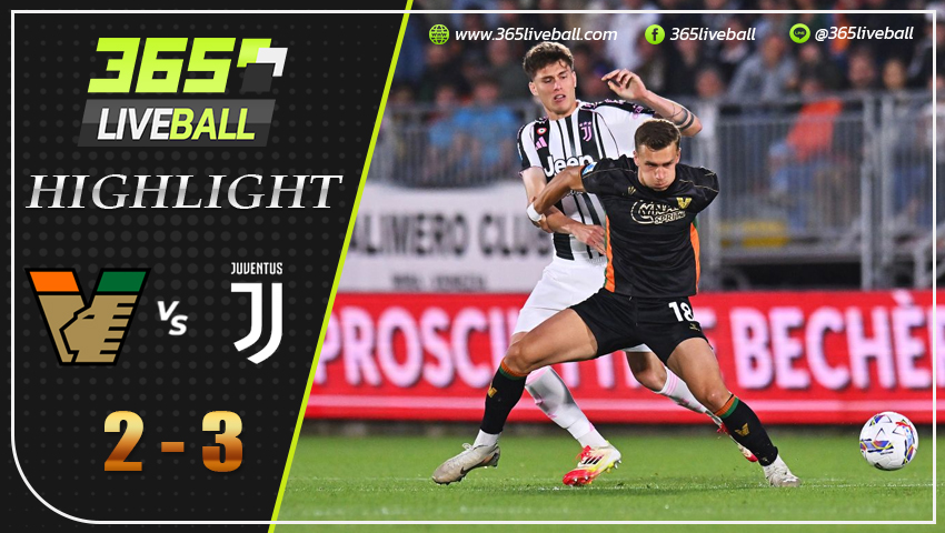 ไฮไลท์ เวเนเซีย พบ ยูเวนตุส