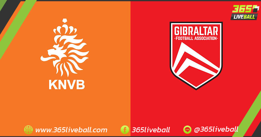 ทีมชาติเนเธอร์แลนด์ส (G-1) vs ทีมชาติยิบรอลตาร์ (G-6)